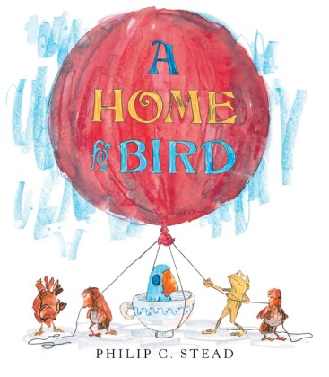 A Home for Bird, Philip Stead